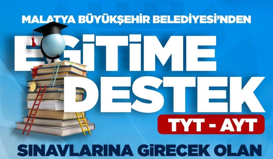 Malatya Büyükşehir Belediyesi, 2025 yılı AYT ve TYT sınavlarına girecek